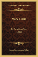 Mary Burns: Or Besetting Sins (1861)