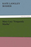 Mary Cary Frequently Martha