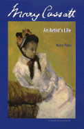 Mary Cassatt, an Artist's Life: An Artist's Life