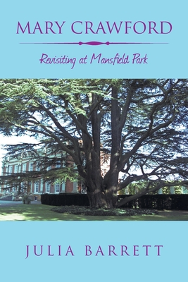 Mary Crawford: Revisiting at Mansfield Park - Barrett, Julia