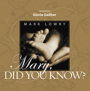 Mary Did You Know?: An Inspiring Celebration of the Birth of Christ