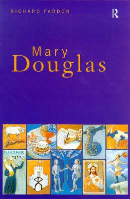 Mary Douglas: An Intellectual Biography - Fardon, Richard, Professor