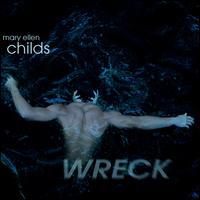 Mary Ellen Childs: Wreck - Various Artists