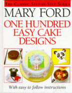 Mary Ford One Hundred Easy Cake Designs