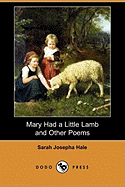 Mary Had a Little Lamb and Other Poems (Dodo Press)