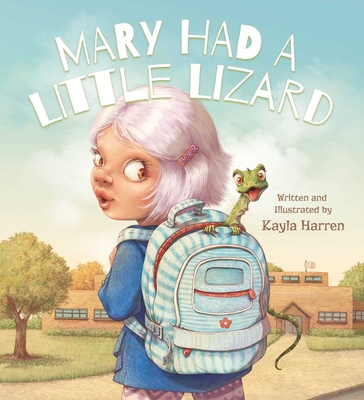 Mary Had a Little Lizard - Harren, Kayla