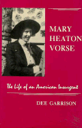 Mary Heaton Vorse: The Life of an American Insurgent