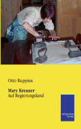 Mary Kreuzer: Auf Regierungsland