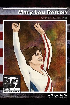 Mary Lou Retton: America's Sweetheart: GymnStars Volume 5 - Dzidrums, Christine