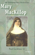 Mary MacKillop: An Extraordinary Australian
