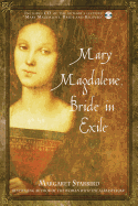 Mary Magdalene, Bride in Exile