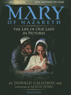 Mary of Nazareth: The Life of Our Lady in Pictures