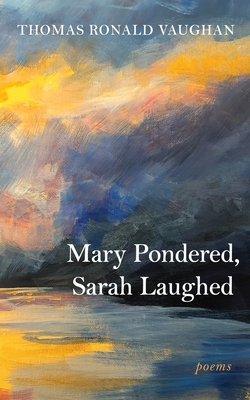 Mary Pondered, Sarah Laughed - Vaughan, Thomas Ronald