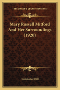Mary Russell Mitford and Her Surroundings (1920)