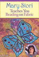 Mary Stori Teaches You Beading On Fabric Dvd: At Home with the Experts #4