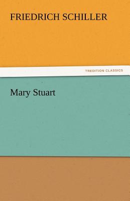 Mary Stuart - Schiller, Friedrich