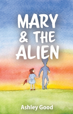 Mary & the Alien - Good, Ashley, and Kim, Chorong (Cover design by)