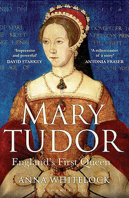 Mary Tudor: England's First Queen - Whitelock, Anna, Professor