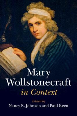 Mary Wollstonecraft in Context - Johnson, Nancy E. (Editor), and Keen, Paul (Editor)