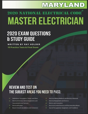 Maryland 2020 Master Electrician Exam Study Guide and Questions: 400+ Questions for study on the 2020 National Electrical Code - Holder, Ray