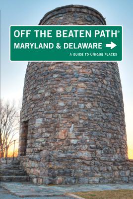 Maryland and Delaware Off the Beaten Path(r): A Guide to Unique Places - Colbert, Judy