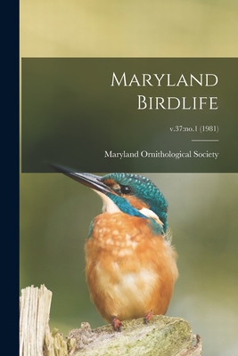 Maryland Birdlife; v.37: no.1 (1981) - Maryland Ornithological Society (Creator)