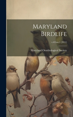 Maryland Birdlife; v.63: no.1 (2014) - Maryland Ornithological Society (Creator)