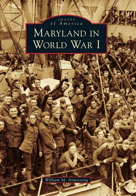 Maryland in World War I - Armstrong, William M