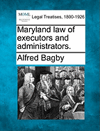 Maryland Law of Executors and Administrators