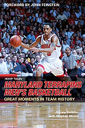 Maryland Terrapins Men's Basketball - Holliday, Johnny, and Moore, Stephen, PhD, and Feinstein, John (Foreword by)