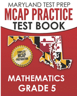 MARYLAND TEST PREP MCAP Practice Test Book Mathematics Grade 5: Complete Preparation for the MCAP Mathematics Assessments