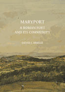 Maryport: A Roman Fort and Its Community