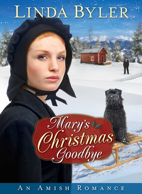 Mary's Christmas Goodbye: An Amish Romance - Byler, Linda