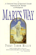 Mary's Way: A Universal Story of Spiritual Growth and Transformation - Millin, Peggy Tabor