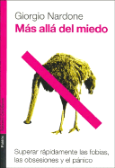 Mas Alla del Miedo: Superar Rapidamente las Fobias, las Obsesiones y el Panico