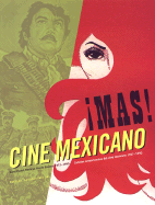 Mas! Cine Mexicano: Carteles Sensacionales del Cine Mexicano, 1957-1990