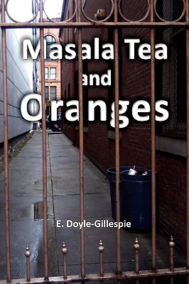 Masala Tea and Oranges - Doyle-Gillespie, E