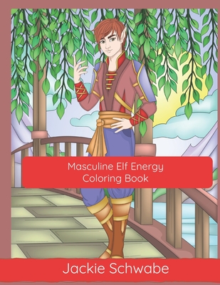 Masculine Elf Energy Coloring Book - Schwabe, Jackie Ann