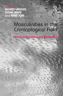 Masculinities in the Criminological Field: Control, Vulnerability and Risk-Taking