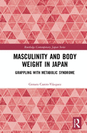 Masculinity and Body Weight in Japan: Grappling with Metabolic Syndrome