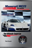Maserati MC12 Stradale: The Ultimate Supercar