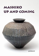 Mashiko: Up and Coming: Introducing Five Mashiko Potters