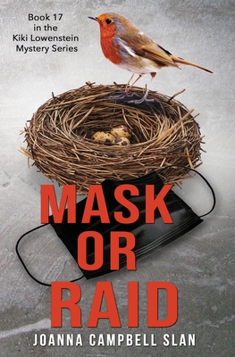 Mask or Raid: Book #17 in the Kiki Lowenstein Mystery Series - Slan, Joanna Campbell