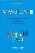 Maskilon IIL: Hebrew-English Learner's Dictionary: With a List of Hebrew Abbreviations & a List of Hebrew Idioms Volume 3