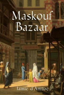 Maskouf Bazaar - D'Antioc, Jamie