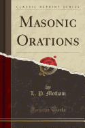 Masonic Orations (Classic Reprint)