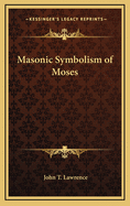 Masonic Symbolism of Moses