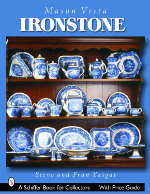Mason's Vista Ironstone - Yasgar, Steve, and Yasgar, Fran