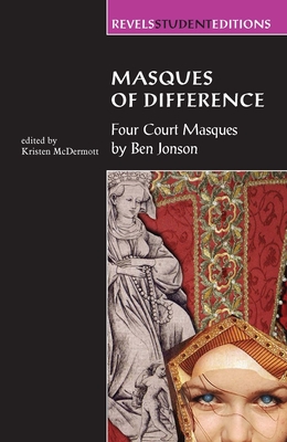 Masques of Difference: Four Court Masques - McDermott, Kristen (Editor)