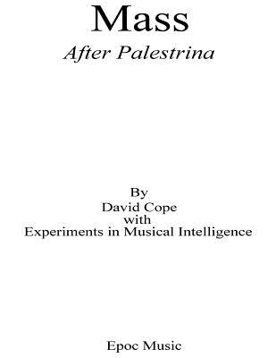 Mass: After Palestrina - Intelligence, Experiments in Musical, and Cope, David